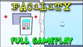 Facility - Full Gameplay [Roblox]