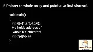Pointer to first element,pointer to whole array,Pointer Arithmetic, Access array,function pointer