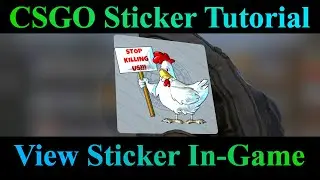 CSGO Sticker Tutorial Part5: View Sticker In-game