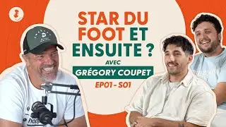 LE DR&Ocirc;LE DE PODCAST avec GR&Eacute;GORY COUPET : &ecirc;tre une star du football et ensuite ?