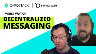 Decentralized Messaging with Satellite.im&rsquo;s Founder Matthew Wisniewski | Web3 Watch Fireside Chat