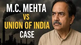 Oleum Gas Leak Case | M.C. Mehta vs Union of India | Principle of Absolute Liability Explained