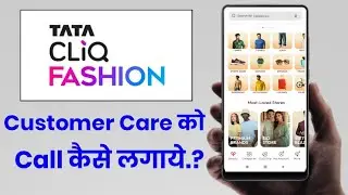 Tata cliq fashion customer care ko direct call kaise lagaye!!