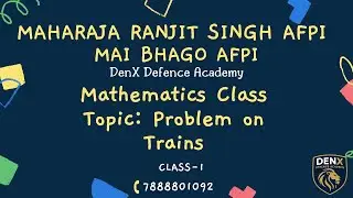 MAHARAJA RANJIT SINGH AFPI ARMED FORCES | MAI BHAGO AFPI | MATHS CLASS | Problem on Trains