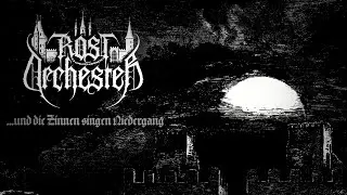 Rostorchester - ...und die Zinnen singen Niedergang