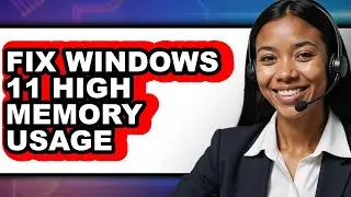 How to Fix Windows 11 High Memory Usage - Step by Step