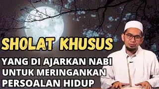 BUKAN SHOLAT BIASA ,,INILAH SHOLAT KHUSUS UNTUK MENYELESAIKAN PERSOALAN HIDUP-USTADZ ADI HIDAYAT