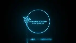 Shan Nash & Gutenn - Ghroob (Original Mix)
