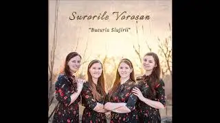 Surorile Voroșan - Numele Tău Isus e o splendoare