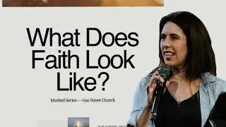 What Does Faith Look Like? &mdash; Ali Herbert | Gas Street Church