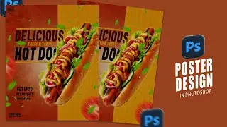How to Make Hot Dog Poster Design in Photoshop | Professional Fast Food Ad Tutorial