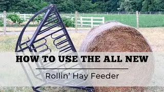 How to Use the Rollin' Hay Feeder