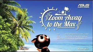 ASUS Media Retreat 2016 #ZoomToMax (Highlight)