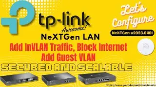 LC39: NeXTGen Blocking Internet, Add Guest,  Auto VLAN Block TP Link Omada ER-8411 ER-7206 ER-605