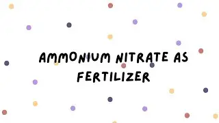 Ammonium Nitrate as Fertilizer ( Chemistry SCL ) Group 2 K4 ASPER 20