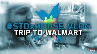 #STDxHOUSE VLOG: Trip to Walmart