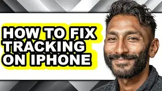 How to Fix Tracking on Iphone - Full Guide