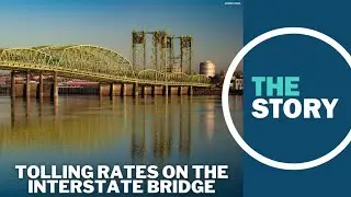 Oregon, Washington move ahead with tolling plans for present and future Interstate Bridge