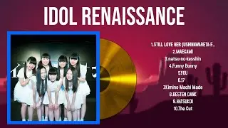 Idol Renaissance 2024 ヒット曲メドレー ~ The Best Songs Of Idol Renaissance