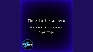 Time to Be a Hero