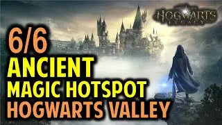 Hogwarts Valley: All 6 Ancient Magic Hotspots Location & Guide | Hogwarts Legacy