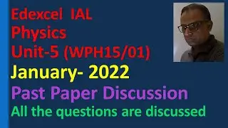 Edexcel IAL Physics Unit 5 January 2022 paper discussion Thermal  Oscillation Cosmology WPH15/01