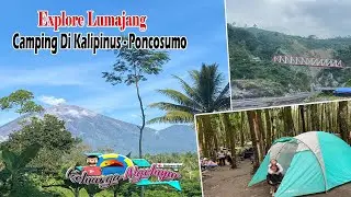 Camping di Kali Pinus Poncosumo Lumajang