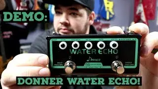 DEMO: Donner Twin Series Water Echo! Chorus AND Delay in a Micro Package!