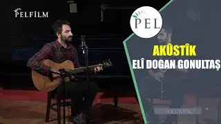 AKÛSTÎK - ELÎ DOGAN GONULTAS