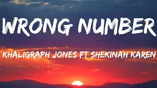 Khaligraph Jones ft Shekinah Karen - Wrong Number (Official Lyrics Video)