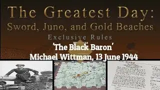 'The Black Baron' (Michael Wittman - 13 June 1944) - The Greatest Day [MMP, 2015]