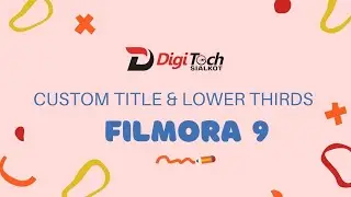 FILMORA 9 | HOW TO | MAKE CUSTOM TITLES & LOWER THIRD ANIMATION TUTORIAL [HINDI - URDU]