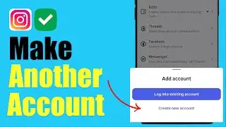 Как создать ещё один аккаунт в Instagram | Как создать несколько аккаунтов Instagram на одном тел...