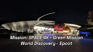 Mission: SPACE 4K - Green Mission - World Discovery - Epcot