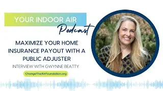 Maximize Your Home Insurance Payout With a Public Adjuster - Interview with Gwynne Beatty
