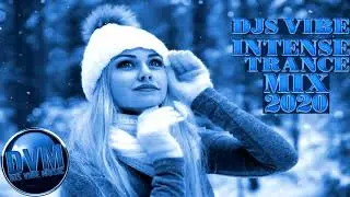 Djs Vibe - Intense Trance Mix 2020