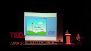 A Positive Perspective | Stacey Ristow & Laura Wenstrand | TEDxAmadorValleyHigh