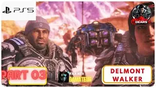 GEARS 5 | PC | Walkthrough Gameplay Part 03 - DELMONT WALKER