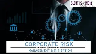 Corporate Risk - Management & Mitigation - Contact Sleuths India Detectives today!