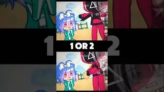 1 or 2? Squid game #gacha #trend #shorts #gachameme #gachaclub