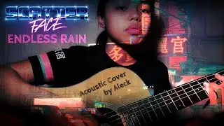 SCATTERFACE - ENDLESS RAIN (Acoustic Cover by Aleck)