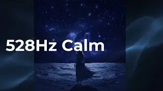 Pure 528Hz Frequency 🌙 Night Relaxation & Deep Rest | 2 Hours