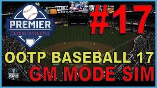 OPENING DAY - OOTP Baseball 17 - GM Mode Sim - ep. 17
