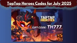 TapTap Heroes Codes for July 2025?