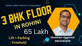 DDA Freehold new 3BHK Prime location Floor | Bank Loan | Lift and Parking | Rohini | East Sun Facing