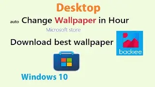 Auto change wallpaper windows 10  in hour||Backiee||Microsoft store|| Daily auto wallpaper Change
