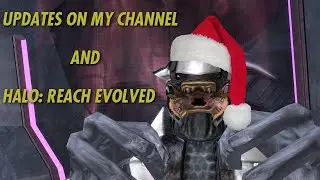 Updates on Halo: Reach Evolved and My YouTube Channel