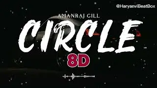 CIRCLE (8D Audio) Amanraj Gill | Manisha Sharma | New Haryanvi Song 2025 | Haryanvi BeatBox