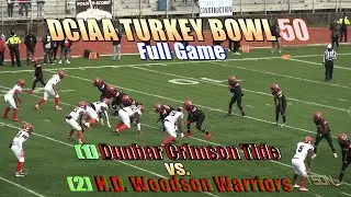 DCIAA Turkey Bowl 50 (Full Game) - Dunbar Crimson Tide vs. H.D. Woodson Warriors