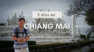 3 d&iacute;as en Chiang Mai Tailandia | C&oacute;mo llegar, qu&eacute; hacer, costos, hospedaje